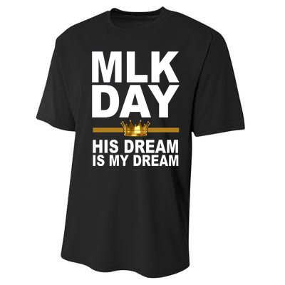 MLK Day Martin Luther King His Dream Is My Dream Performance Sprint T-Shirt