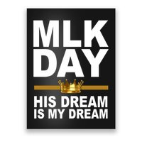 MLK Day Martin Luther King His Dream Is My Dream Poster