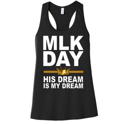 MLK Day Martin Luther King His Dream Is My Dream Women's Racerback Tank