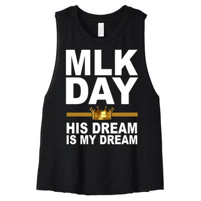 MLK Day Martin Luther King His Dream Is My Dream Women's Racerback Cropped Tank