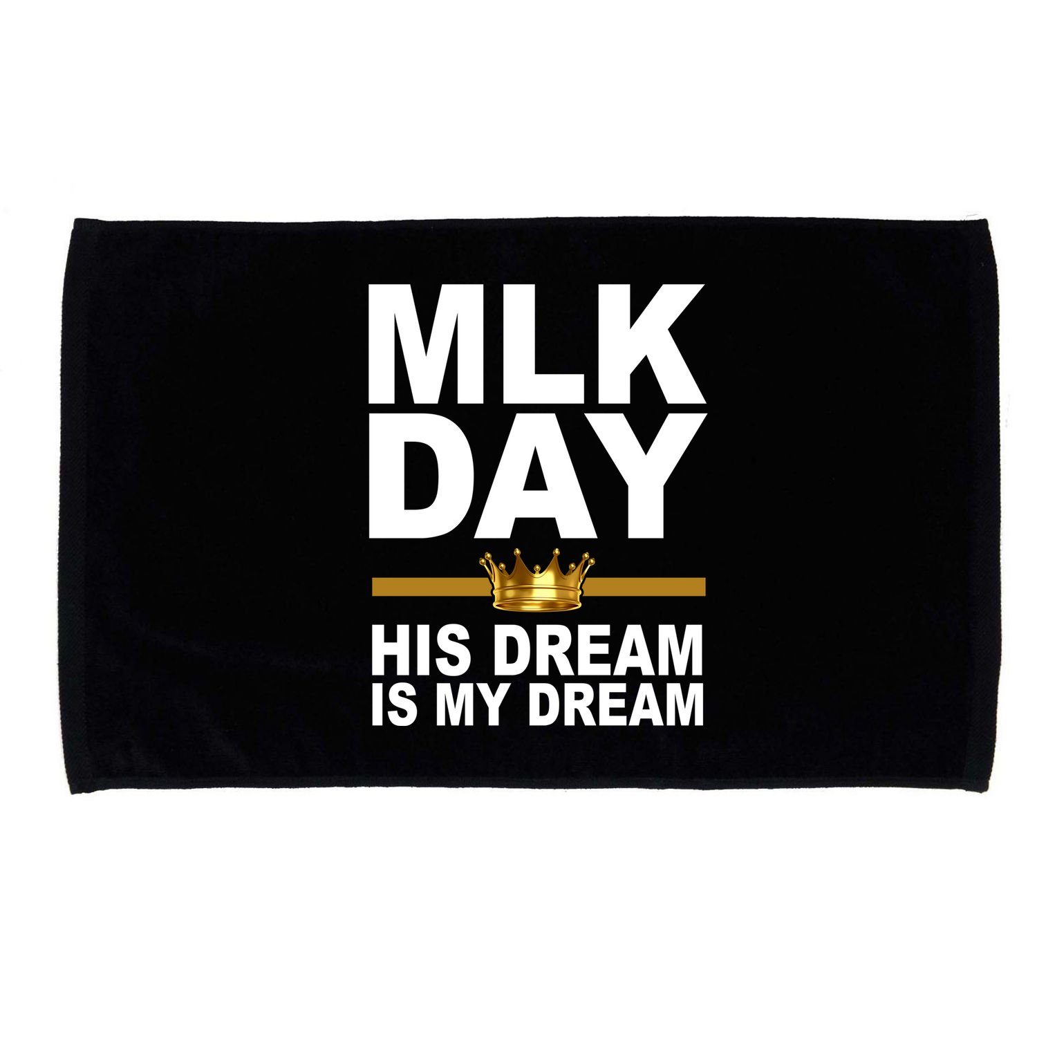 MLK Day Martin Luther King His Dream Is My Dream Microfiber Hand Towel