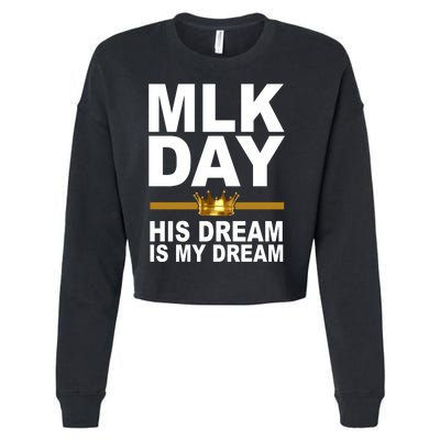 MLK Day Martin Luther King His Dream Is My Dream Cropped Pullover Crew