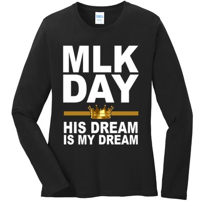 MLK Day Martin Luther King His Dream Is My Dream Ladies Long Sleeve Shirt