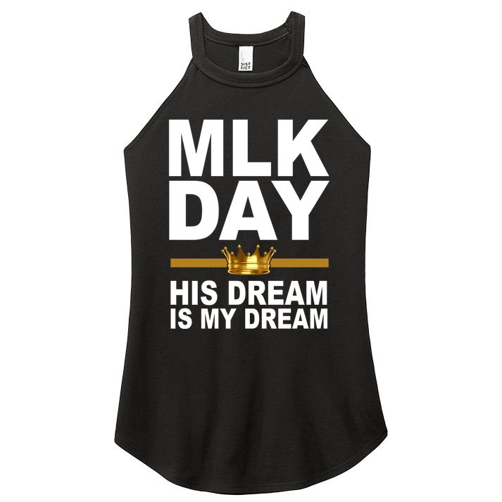 MLK Day Martin Luther King His Dream Is My Dream Women's Perfect Tri Rocker Tank