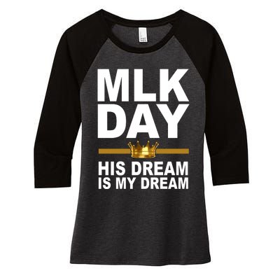 MLK Day Martin Luther King His Dream Is My Dream Women's Tri-Blend 3/4-Sleeve Raglan Shirt