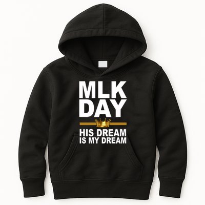 MLK Day Martin Luther King His Dream Is My Dream Kids Hoodie