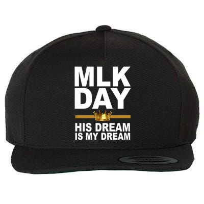 MLK Day Martin Luther King His Dream Is My Dream Wool Snapback Cap