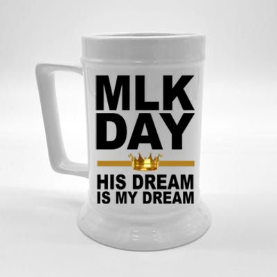 MLK Day Martin Luther King His Dream Is My Dream Beer Stein