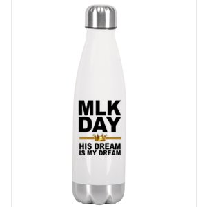 MLK Day Martin Luther King His Dream Is My Dream Stainless Steel Insulated Water Bottle