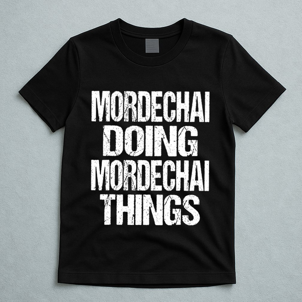 Mordechai Doing Mordechai Things Purim T-Shirt