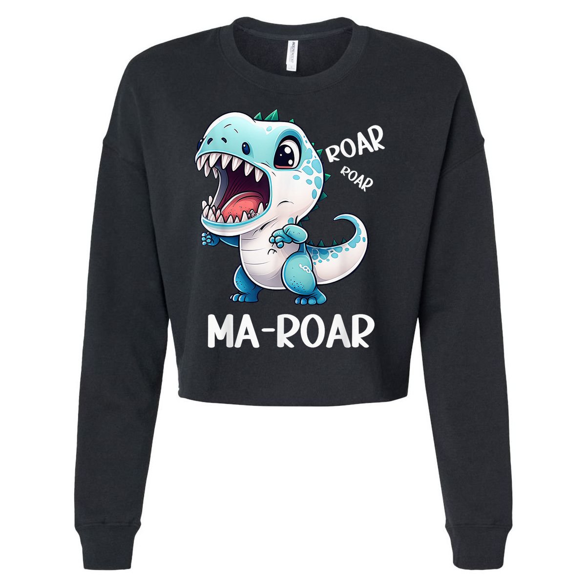 Ma-Roar Dinosaur Mom Quote Cropped Pullover Crew