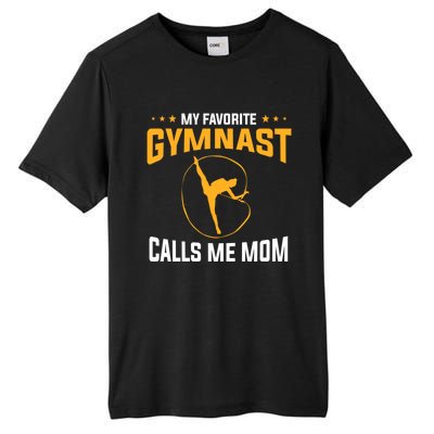 Mothers Day My Favorite Gymnast Calls Me Mom Gymnastics Cool Gift Tall Fusion ChromaSoft Performance T-Shirt