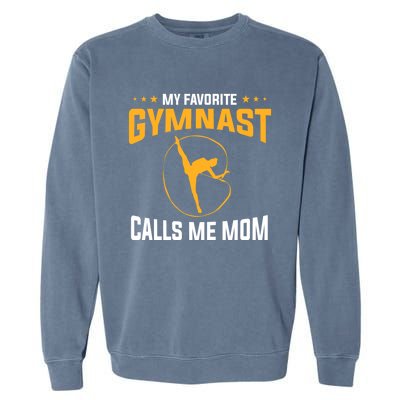 Mothers Day My Favorite Gymnast Calls Me Mom Gymnastics Cool Gift Garment-Dyed Sweatshirt