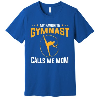 Mothers Day My Favorite Gymnast Calls Me Mom Gymnastics Cool Gift Premium T-Shirt