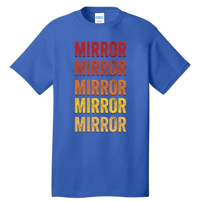 Mirror Definition Mirror Gift Tall T-Shirt