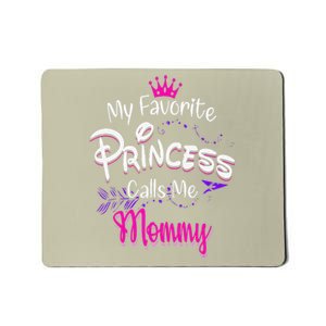 Mother's Day My Favorite Princess Calls Me Mommy For Mom Mousepad