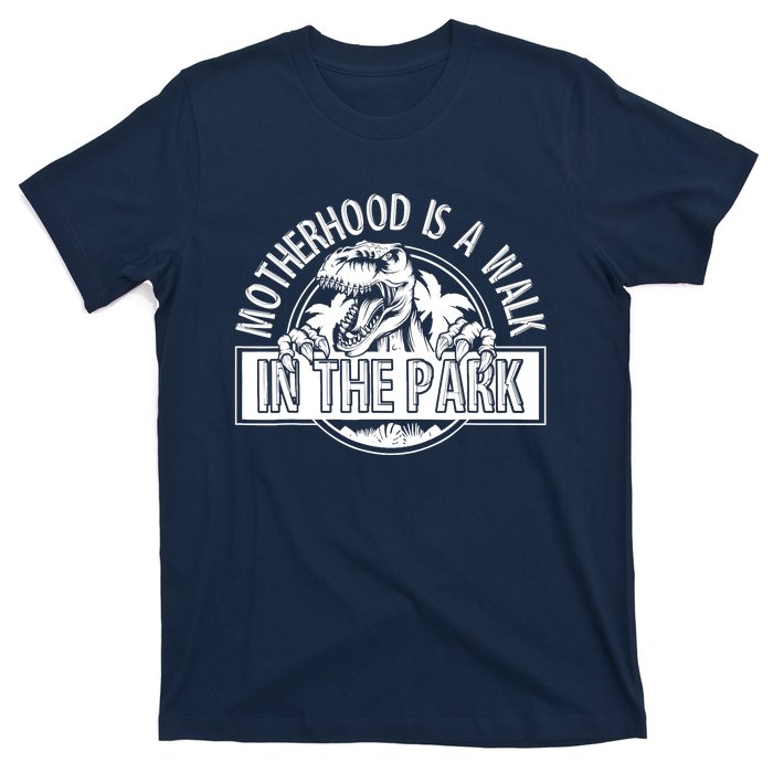 Mommy Dinosaur Motherhood Is A Walk In The Park Mother's Day T-Shirt