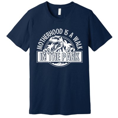 Mommy Dinosaur Motherhood Is A Walk In The Park Mother's Day Premium T-Shirt