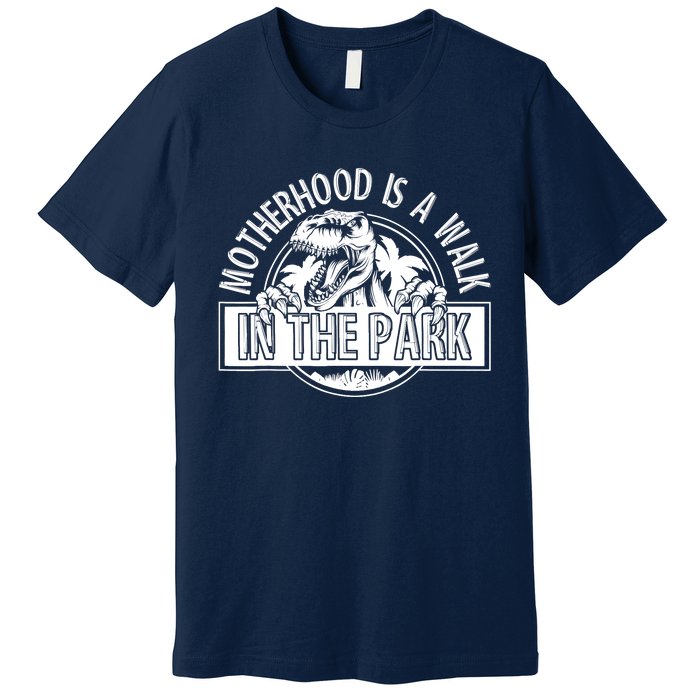 Mommy Dinosaur Motherhood Is A Walk In The Park Mother's Day Premium T-Shirt