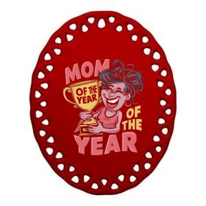 MotherS Day Mom Of The Year Celebration Ceramic Oval Ornament