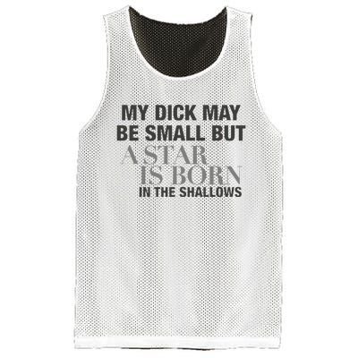 My Dick May Be Small But A Star Is Born In The Shallows Mesh Reversible Basketball Jersey Tank