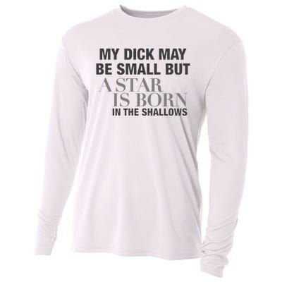 My Dick May Be Small But A Star Is Born In The Shallows Cooling Performance Long Sleeve Crew