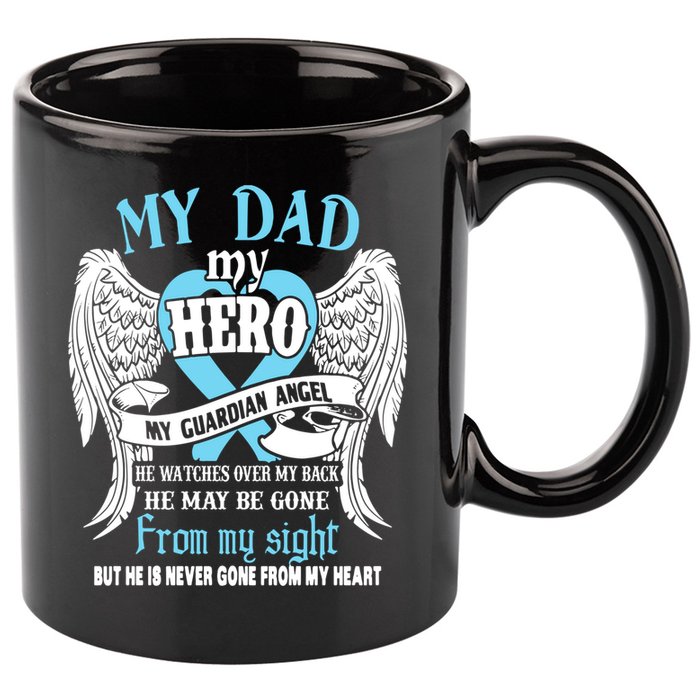 My Dad My Hero My Guardian Angel He Watches Over My Back Gift 11oz C Handle Ceramic Mug