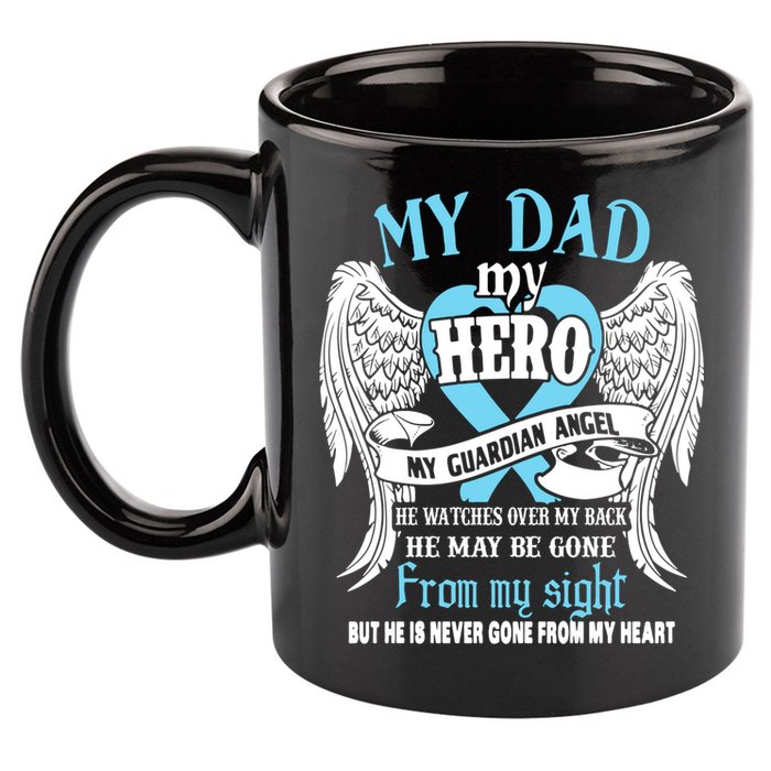 My Dad My Hero My Guardian Angel He Watches Over My Back Gift 11oz C Handle Ceramic Mug