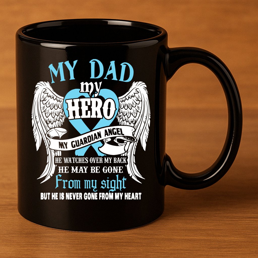 My Dad My Hero My Guardian Angel He Watches Over My Back Gift 11oz C Handle Ceramic Mug