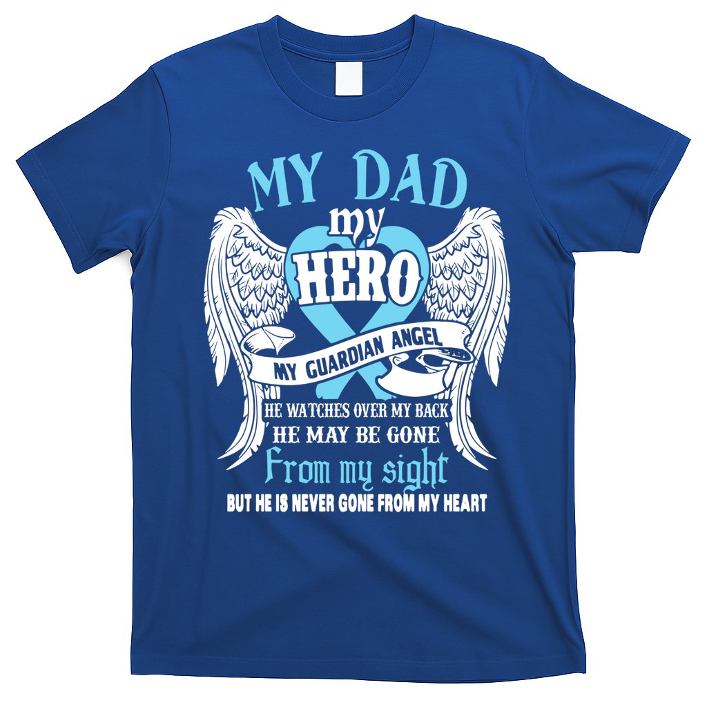 My Dad My Hero My Guardian Angel He Watches Over My Back Gift T-Shirt