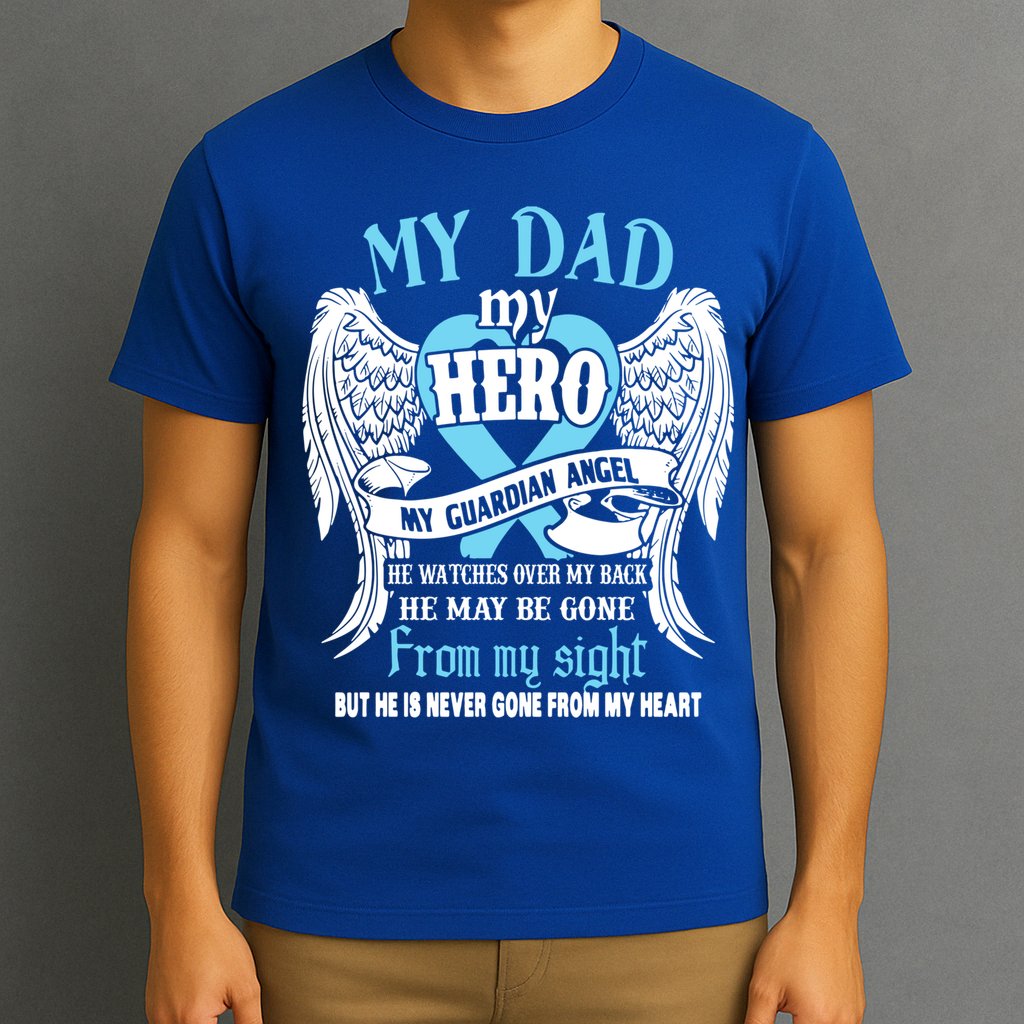 My Dad My Hero My Guardian Angel He Watches Over My Back Gift T-Shirt