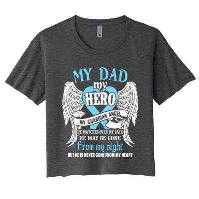 My Dad My Hero My Guardian Angel He Watches Over My Back Gift Women's Crop Top Tee