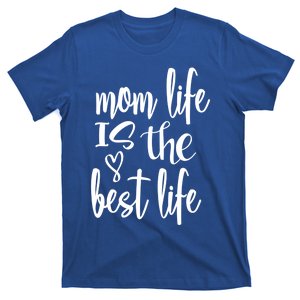 Mother's Day Mom Life Is The Best Life Heart Meaningful Gift T-Shirt