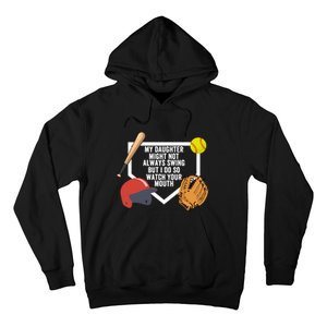 My Daughter Might Not Always Swing Watch Your Mouth Hoodie