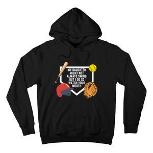 My Daughter Might Not Always Swing Watch Your Mouth Tall Hoodie