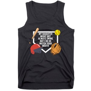 My Daughter Might Not Always Swing Watch Your Mouth Tank Top