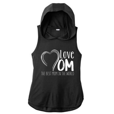 Mothers Day Mom Gift Love Mom The Best Mom In The World Cool Gift Ladies PosiCharge Tri-Blend Wicking Draft Hoodie Tank