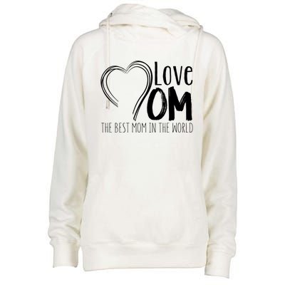 Mothers Day Mom Gift Love Mom The Best Mom In The World Cool Gift Womens Funnel Neck Pullover Hood