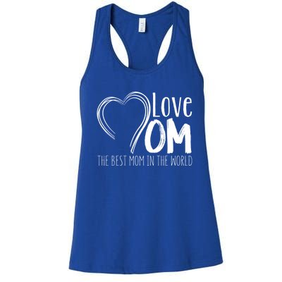 Mothers Day Mom Gift Love Mom The Best Mom In The World Cool Gift Women's Racerback Tank