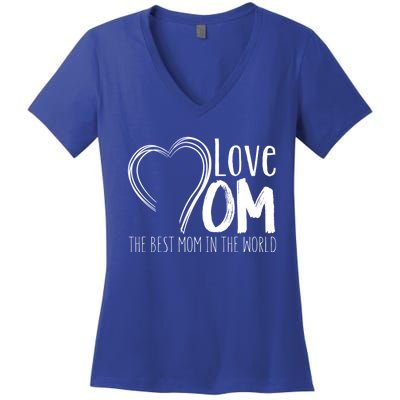 Mothers Day Mom Gift Love Mom The Best Mom In The World Cool Gift Women's V-Neck T-Shirt