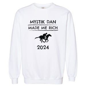 Mystik Dan Made Me Rich 2024 Winner Betting Horse Racing Garment-Dyed Sweatshirt