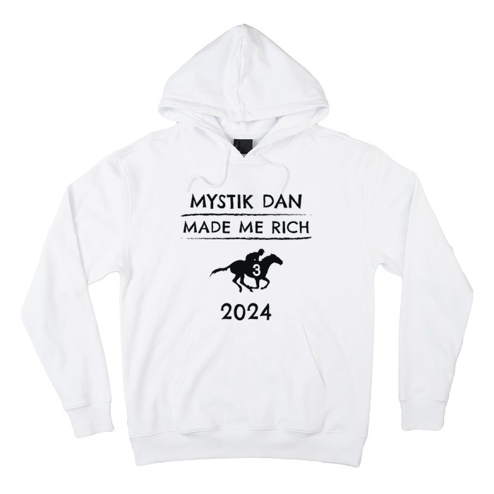 Mystik Dan Made Me Rich 2024 Winner Betting Horse Racing Hoodie