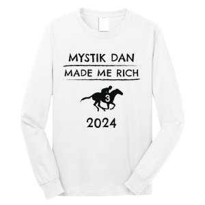 Mystik Dan Made Me Rich 2024 Winner Betting Horse Racing Long Sleeve Shirt