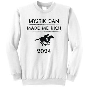 Mystik Dan Made Me Rich 2024 Winner Betting Horse Racing Sweatshirt