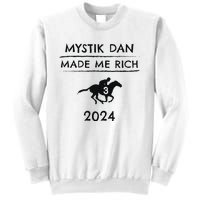 Mystik Dan Made Me Rich 2024 Winner Betting Horse Racing Sweatshirt