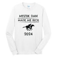 Mystik Dan Made Me Rich 2024 Winner Betting Horse Racing Tall Long Sleeve T-Shirt