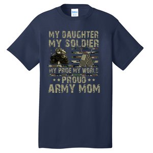 My Daughter My Soldier Proud Army Mother Military Mom Tall T-Shirt