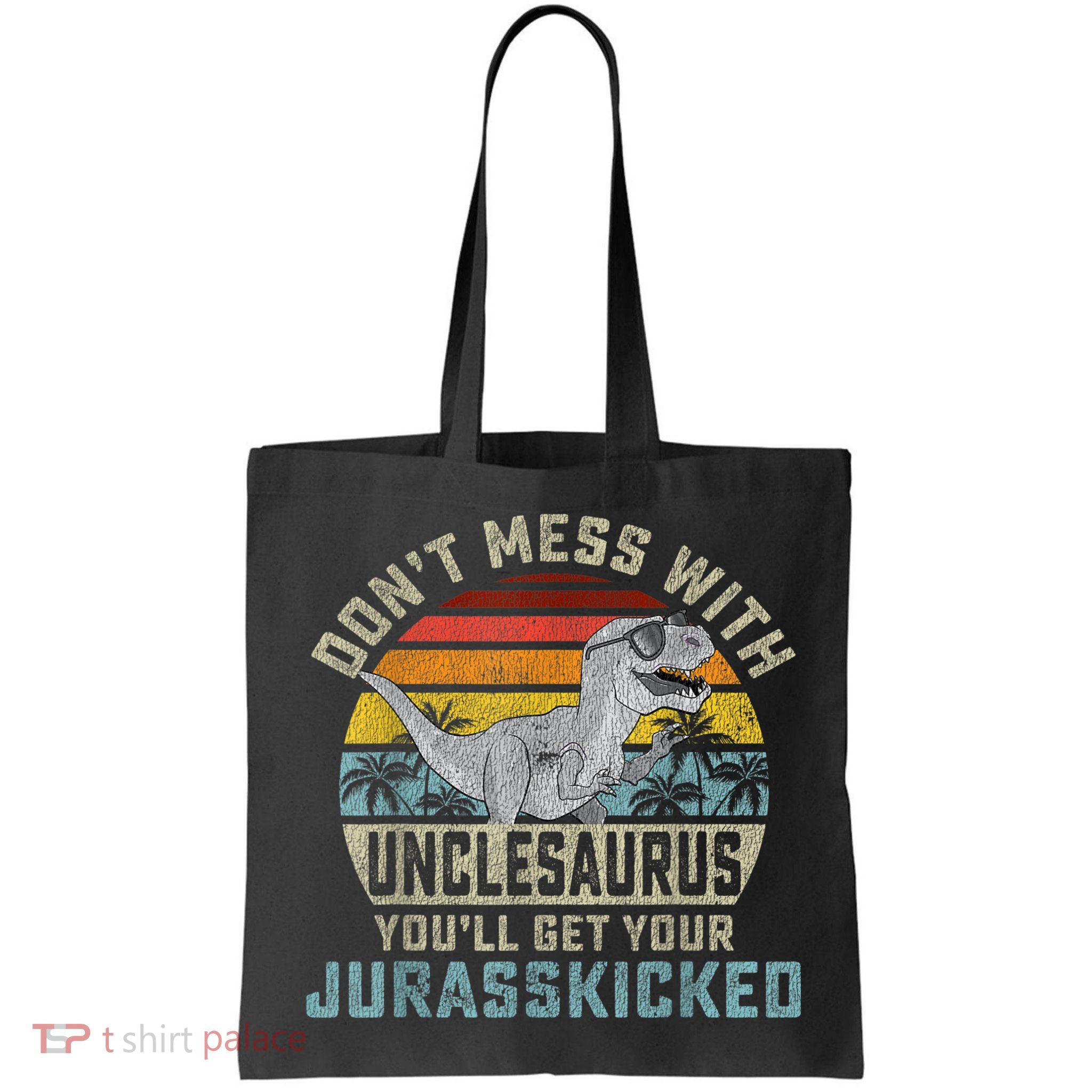 Mens Don't Mess With Unclesaurus You'll Get Jurasskicked Uncle Bag