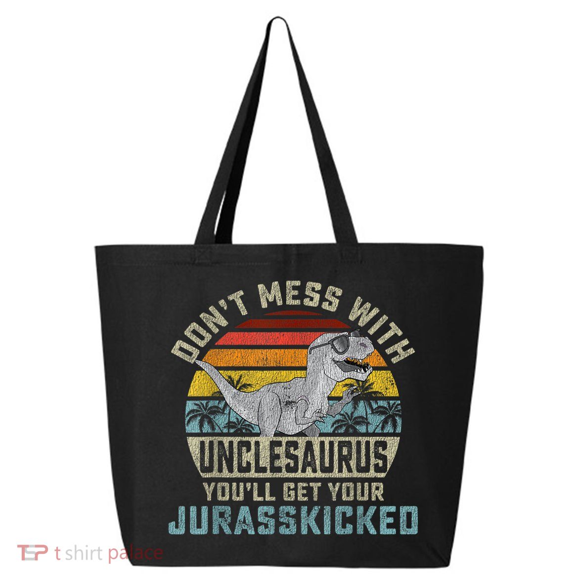 Mens Don't Mess With Unclesaurus You'll Get Jurasskicked Uncle 25L Jumbo Tote