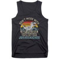 Mens Don't Mess With Unclesaurus You'll Get Jurasskicked Uncle Tank Top